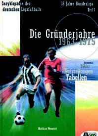 Beispielbild fr 35 Jahre Bundesliga, Bd.1, Die Grnderjahre 1963-1975: 35 Jahre Bundesliga 1: Die Grnderjahre 1963 - 1975. Geschichten, Bilder, Aufstellungen, Tabellen zum Verkauf von medimops