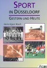 Stock image for Sport in Düsseldorf gestern und heute. 50 Jahre Stadtsportbund Düsseldorf e.V. for sale by Antiquariat Christoph Wilde