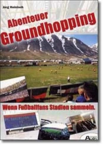 Stock image for Abenteuer Groundhopping oder Wenn Fuballfans Stadien sammeln. for sale by medimops