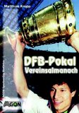DFB-Pokal Vereinsalmanach. - Kropp, Matthias