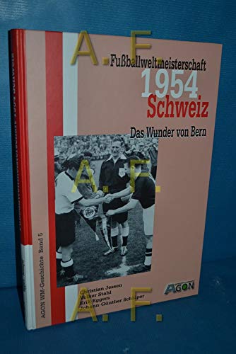 Fußballweltmeisterschaft 1954 Schweiz. Das Wunder von Bern - Fuáballweltmeisterschaft 1954 Schweiz