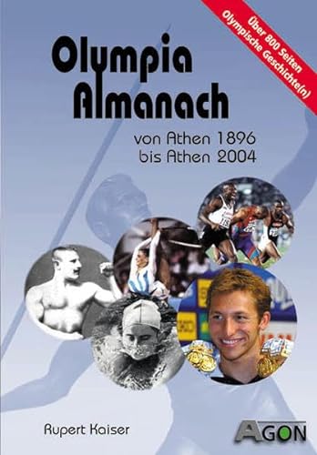 Olympia-Almanach. Sommerspiele. Von Athen1896 bis Athen 2004 - Kaiser, Rupert