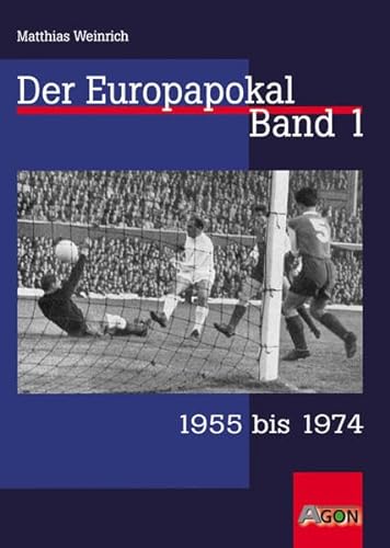 Der Europapokal 1. 1955 bis 1974 - Weinrich, Matthias