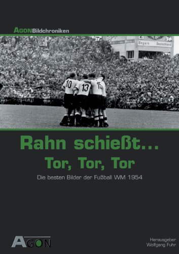 Beispielbild fr Rahn schiet. Tor, Tor, Tor. Die besten Bilder der Fuball WM 1954 zum Verkauf von medimops
