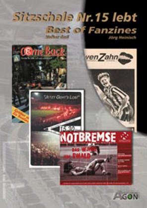 Stock image for Sitzschale Nr. 15 lebt. Ein "Best of" deutschsprachiger Fuball-Fanzeitungen for sale by medimops