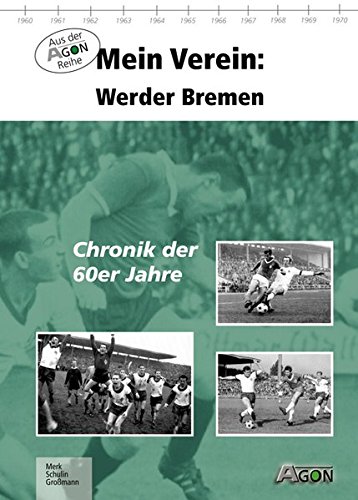 Beispielbild fr Mein Verein: Werder Bremen. Chronik der 60er Jahre zum Verkauf von medimops
