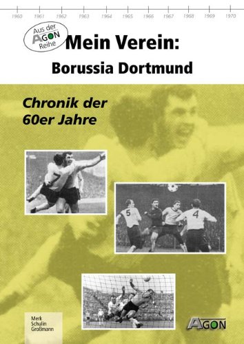 Beispielbild fr Mein Verein: Borussia Dortmund: Chronik der 60er Jahre zum Verkauf von medimops