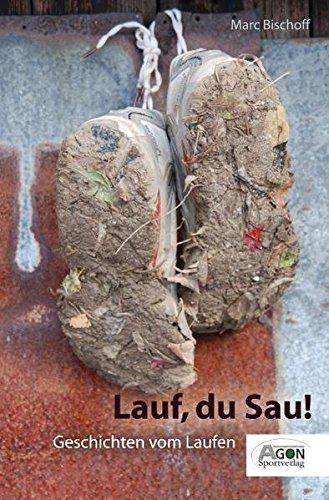 Imagen de archivo de Lauf, Du Sau - Geschichten vom Laufen a la venta por medimops