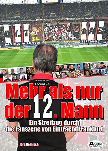 Stock image for Mehr als nur der 12. Mann: Ein Streifzug durch die Fanszene von Eintracht Frankfurt for sale by medimops