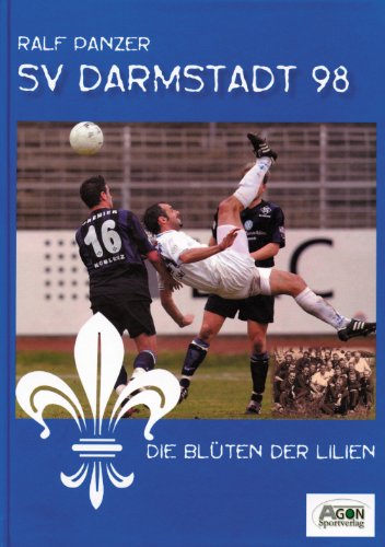 SV Darmstadt 98: Die Blüten der Lilien - Ralf Panzer