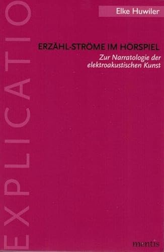 9783897851146: Erzhl-Strme Im Hrspiel: Zur Narratologie Der Elektroakustischen Kunst (Explicatio)