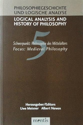 Stock image for Logical Analysis and History of Philosophy Volume 5: Focus: Medieval philosophy . [= Philosophiegeschichte und logische Analyse. Band 5: Schwerpunkt: Philosophie des Mittelalters]. for sale by Ganymed - Wissenschaftliches Antiquariat