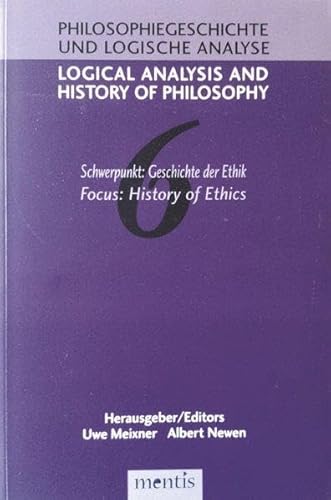 Imagen de archivo de Logical Analysis and History of Philosophy / Philosophiegeschichte und logische Analyse / Schwerpunkt: Geschichte der Ethik /History of Ethics a la venta por Revaluation Books