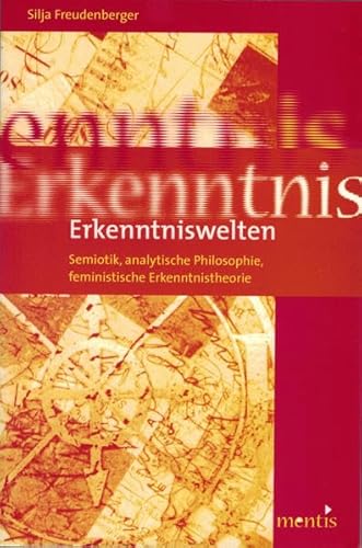 Imagen de archivo de Erkenntniswelten - Semiotik, analytische Philosophie, feministische Erkenntnistheorie a la venta por Der Ziegelbrenner - Medienversand