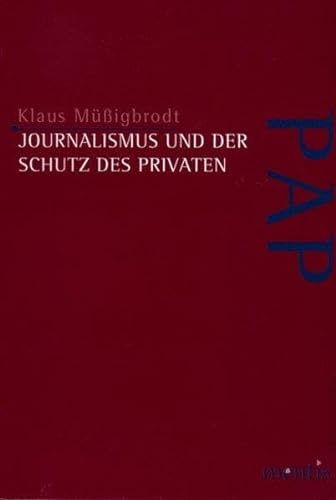 Journalismus und der Schutz des Privaten.