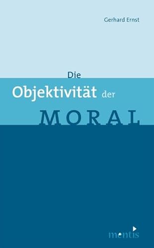 Die ObjektivitÃ¤t Der Moral (German Edition) (9783897852341) by Ernst, Gerhard