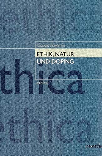 Beispielbild fr Ethik, Natur und Doping. zum Verkauf von Antiquariat Bader Tbingen