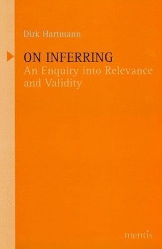 9783897853836: On Inferring: An Enquiry Into Relevance and Validity