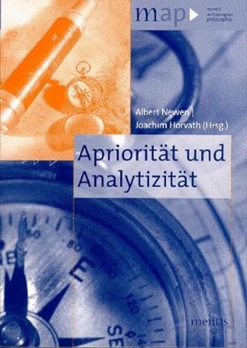 Apriorität und Analytizität: Eine Textsammlung von John Locke bis zur Gegenwart (map-mentis anthologien philosophie) - Newen Albert, Horvath Joachim