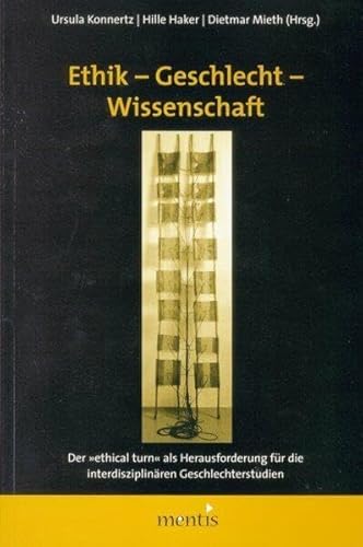 Imagen de archivo de Ethik - Geschlecht - Wissenschaft: Der ethical turn als Herausforderung fr die interdisziplinren G a la venta por medimops