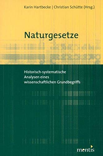 9783897854475: Naturgesetze: Historisch-Systematische Analysen Eines Wissenschaftlichen Grundbegriffs