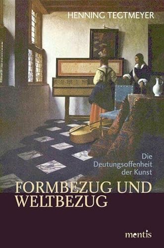 Stock image for Formbezug und Weltbezug: Die Deutungsoffenheit der Kunst for sale by Buchmarie