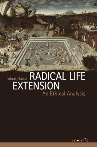 Imagen de archivo de Radical Life Extension: An Ethical Analysis a la venta por medimops