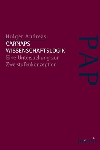 9783897855656: Carnaps Wissenschaftslogik: Eine Untersuchung Zur Zweistufenkonzeption