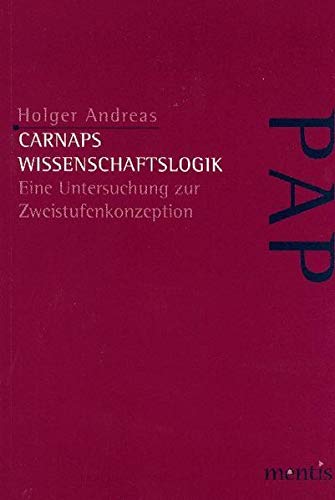 9783897855656: Carnaps Wissenschaftslogik: Eine Untersuchung Zur Zweistufenkonzeption (German Edition)