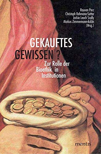 9783897855823: Gekauftes Gewissen?: Zur Rolle Der Bioethik in Institutionen (German Edition)