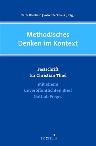 9783897855946: Methodisches Denken im Kontext: Festschrift fr Christian Thiel mit einem unverffentlichten Brief Gottlob Freges