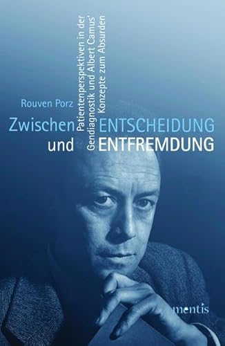 9783897856226: Zwischen Entscheidung Und Entfremdung: Patientenperspektiven in Der Gendiagnostik Und Albert Camus' Konzepte Zum Absurden. Eine Empirisch-Ethische Interviewstudie