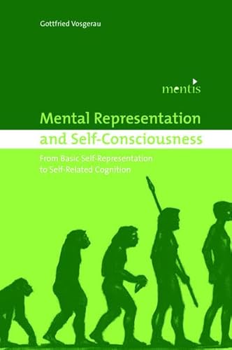 Beispielbild fr Mental representation and self-consciousness. From basic self-representation to self-related cognition. zum Verkauf von Antiquariat Alte Seiten - Jochen Mitter