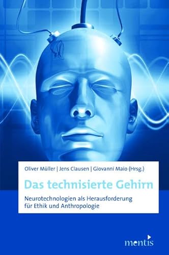 9783897856295: Das Technisierte Gehirn: Neurotechnologien ALS Herausforderung Fr Ethik Und Anthropologie