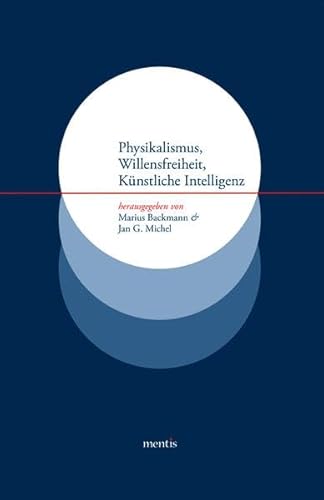 Stock image for Physikalismus, Willensfreiheit, Knstliche Intelligenz for sale by medimops