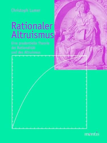 9783897856936: Rationaler Altruismus: Eine Prudentielle Theorie Der Rationalitt Und Des Altruismus. 2. Auflage