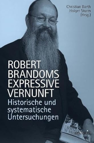 9783897857056: Robert Brandoms Expressive Vernunft: Historische Und Systematische Untersuchungen