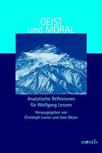 Stock image for Geist und Moral. Analytische Reflexionen fr Wolfgang Lenzen. for sale by Antiquariat Bader Tbingen