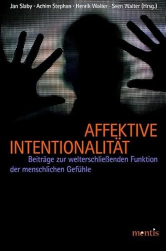 Stock image for Affektive Intentionalitt: Beitrge zur welterschlieenden Funktion menschlicher Gefhle for sale by medimops