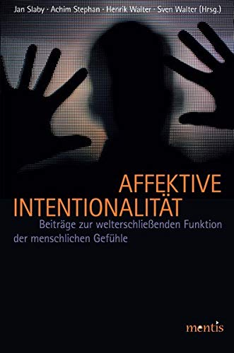 9783897857469: Affektive Intentionalitt: Beitrge Zur Welterschlieenden Funktion Menschlicher Gefhle (English and German Edition)