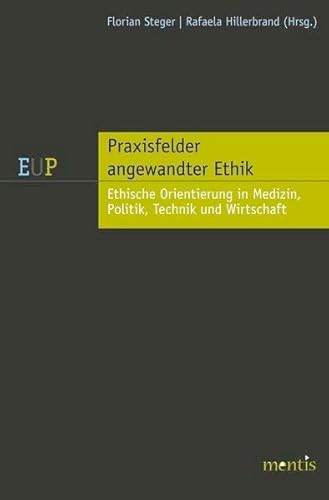 Imagen de archivo de Praxisfelder angewandter Ethik: Medizin, Technik und Umwelt a la venta por medimops