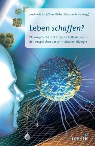 Beispielbild fr Leben schaffen?: Philosophische und ethische Reflexionen zur Synthetischen Biologie zum Verkauf von Buchmarie