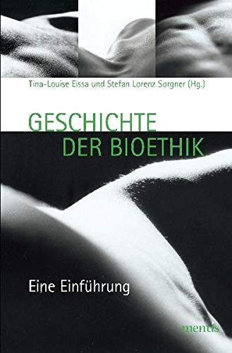 Stock image for Geschichte der Bioethik: Eine Einfhrung for sale by Buchmarie
