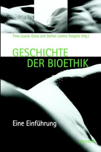 Stock image for Geschichte der Bioethik: Eine Einfhrung for sale by Buchmarie