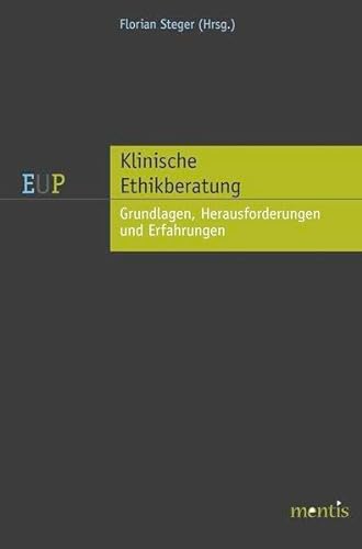 Imagen de archivo de Klinische Ethikberatung: Grundlagen, Herausforderungen und Erfahrungen a la venta por medimops