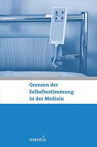 Stock image for Grenzen der Selbstbestimmung in der Medizin Ach, Johann S. for sale by online-buch-de