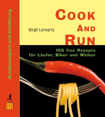 Beispielbild fr Cook and Run: 155 fixe Rezepte fr Lufer, Biker und Walker zum Verkauf von medimops