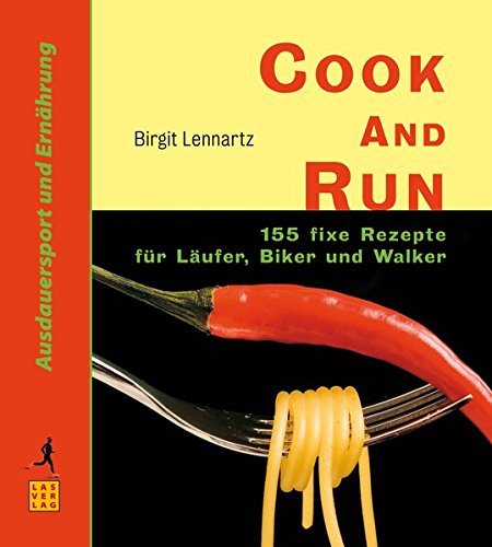 9783897871700: Cook and Run: 155 fixe Rezepte fr Lufer, Biker und Walker