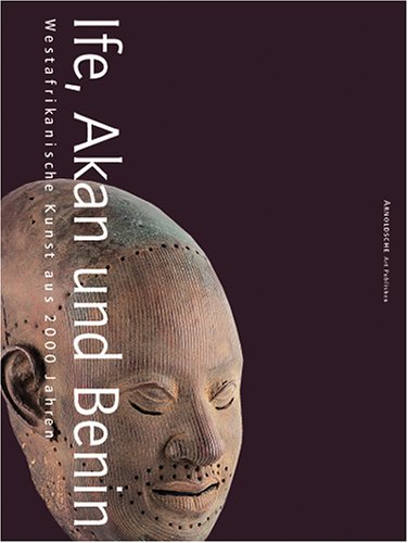 Beispielbild fr Ife, Akan and Benin: Wesafrikanische Kunst aus 2000 Jahren zum Verkauf von Antiquarius / Antiquariat Hackelbusch