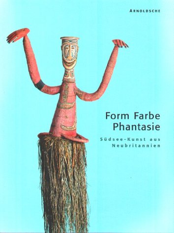 Stock image for Form Farbe Phantasie Sudsee-kunst aus Neubrittanien for sale by Salsus Books (P.B.F.A.)